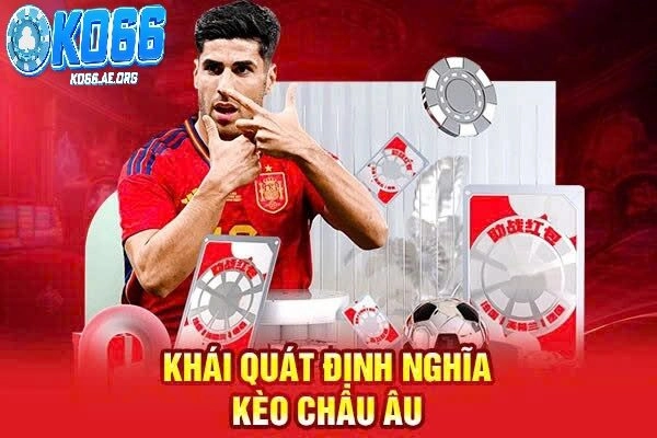 Khám phá toàn bộ thông tin về kèo châu Âu